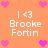 Pixelated orange background with pink heart icons and repeated text "I <3 Brooke Fortin" in white block letters.