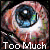 A pixelated eye with blue and green hues undergoes animation changes across four , with text reading 'Too Much' in the lower-left