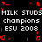 Pixelated text repeats across a black background with red decorative elements, showing 'MILK STUDS', 'champions', and 'ESU 2008' in white block letters.