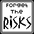 A 5x5 contact sheet of animated text frames showing sequential color and letter changes in the phrases "FORGET THE RISKS", "TAKE THE FALL", "IF IT'S WHAT YOU WANT", and "THEN IT'S WORTH IT" with varying pixelated font styles and accent colors.