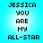 Pixelated text on a light blue background reads "JESSICA YOU ARE MY ALL-STAR" in two identical vertical