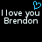 Pixelated text reads 'I love you Brendon' with a blue heart symbol above, displayed twice side-by-side on black background.