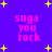 Purple background with yellow stars and pink text reading "suga you rock" in four identical quadrants.