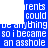 Blue background with white pixelated text repeating phrases about parents and becoming an asshole, arranged in a pattern