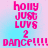 Pixelated pink text on a light blue and pink gradient background reads 'holly just loves 2 dance!!!!!' in a repeating pattern.