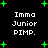Black background with green plus signs and repeated white text "Imma Junior PIMP." in a pixelated font.