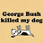 Pixelated icon with text 'George Bush killed my dog' above a stylized, abstracted figure on beige background.