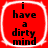 Four identical red square icons with rounded corners, each containing black text reading "i have a dirty mind" in a pixelated font, arranged in a with white borders between them