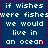 Blue background with white pixelated text reading "if wishes were fishes we would live in an ocean" and a small red heart symbol.
