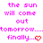 Pixelated text in bright pink and red on white background reads 'the sun will come out tomorrow... finally...' with a heart symbol.