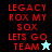 Red pixelated text 'LEGACY ROX MY SOX LETS GO TEAM' with a star symbol, displayed across four distinct background color variations.