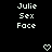 Pixelated text displays 'Julie Sex Face' in three lines with two heart symbols below on a black background.