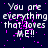 Pixelated text on dark blue background with pink speckles, repeating 'You are everything that loves ME!!' across multiple