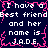 Pixelated text repeats across a dark blue background with pink jagged borders, displaying phrases about having a best friend named J.A.D.E.