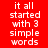 Red background with white pixelated text reading 'it all started with 3 simple words' in two identical vertical