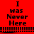 Red background with black text reading "I was Never Here" repeated in two of three each, separated by a horizontal line of alternating solid and dashed segments