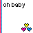Pixelated text 'oh baby' in black on white background with three colored hearts and vertical stripes.