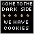 15 identical black square icons with white text 'COME TO THE DARK SIDE WE HAVE COOKIES' and orange star-like symbols, one icon shows pink 'COOKIES'