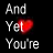 Black background with white pixelated text reading "And Yet You're All I've Got <3" and a red heart symbol overlapping the word "Yet".