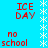 Pixelated blue background with red text 'ICE DAY' and 'no school', white snowflake borders, static composition.