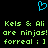 Blue pixelated heart symbol above green text reading "Kels & Ali are ninjas! forreal : ]" on black background.