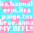 Pixelated text and pink circles on a cyan background with repeated names and 'MY BFFL!' in white.