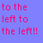 Blue background with red text reading 'to the left to the left!!' and a large blue arrow pointing left on green background.