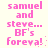 Pixelated pink text on light background reads 'samuel and steve... BF's foreva!' with visible pixelation artifacts.