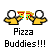 Two yellow cartoon figures with white circular heads hold pizza slices against a gray background, below text reading "Pizza Buddies!!!".