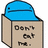Blue cartoon character with a flat expression sits inside a beige box labeled 'Don't ask me.'