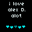Pixelated text reads 'i love alex D. alot' above cyan and teal heart icons on a black background.