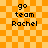 Pixelated orange and yellow checkered background with four identical text blocks reading 'go team Rachel' in black pixel font.