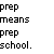 Pixelated black text on white background reads 'prep means prep school.' in four lines.
