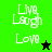Pixelated text 'Live Laugh Love' on green and black backgrounds with star symbols, animated between two color schemes.