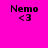 A bright pink background displays two identical text blocks with heart symbols, each reading 'Nemo <3' and 'Hannah <3', separated by a gray rectangular area.