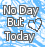 Animated contact sheet of a buddy icon featuring the phrase "No Day But Today" with changing text colors across 14 frames on a blue cloud-patterned background.