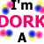 A 50x50 pixel animated buddy icon featuring a yellow smiley face with closed eyes and a wide grin, surrounded by colorful text elements including "I'm DORK A YIPPIE" in pink and blue letters, with scattered rainbow-colored dots on a white background.