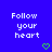 Blue background with white pixelated text 'Follow your heart' and two green pixelated hearts below the text.