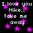 Black background with repeated white text and pink stars, displaying 'I love you Mike... Take me away' in pixelated font.