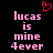 Pixelated pink text reads 'lucas is mine 4ever' with a red heart symbol above the text on a black background.