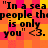 "In a sea people there is only you" text repeated twice with heart symbol and period on pixelated orange-pink background.