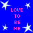 Blue background with white stars and pink text reading "LOVE TO BE ME" in four vertical