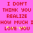 Pixelated red text on bright pink background reads "I DON'T THINK YOU REALIZE HOW MUCH I LOVE YOU" with yellow star-like accents over the word "LOVE".