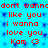 Red pixelated text on a blue background repeats phrases including 'don't wanna', 'like you', 'i wanna', 'love you', and 'Kam <3' in two