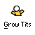 Pixelated figure with white head and yellow torso, arms extended in two poses, under text reading Grow Tits on gray background.