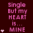 A static image displays repeated text "Single But my HEART is... MINE" in pink pixelated font on a dark red background, with white heart symbols increasing from one to four per