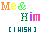 Pixelated text 'Me Him' with '[ I WISH ]' below, animated sequence showing color shifts and small particle effects on a white background.