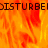 Animated orange and red flame background with repeated pixelated text "DISTURBED" in black, partially obscured by a gray rectangle.