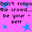 Pixelated text on a bright pink background with blue star shapes, repeating 'Don't follow the crowd...be your - self' in black block letters.