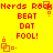 Yellow background with red pixelated text repeating 'Nerds Rock' and 'BEAT DAT FOOL!' in a pattern, accompanied by orange square-based symbols